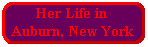 Her Life in Auburn, New York
